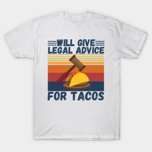 Will give legal advice for tacos T-Shirt